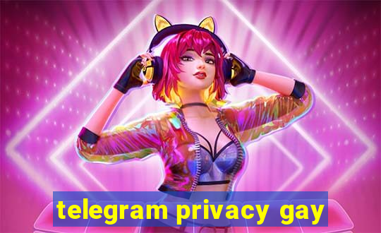 telegram privacy gay